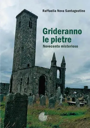 Grideranno le pietre. Novecento misterioso Prezzo Di Fabbrica