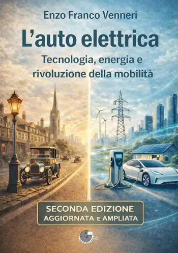 L‘auto elettrica. Tecnologia, energia e rivoluzione della mobilità. Ediz. ampliata Spedizione Espresso