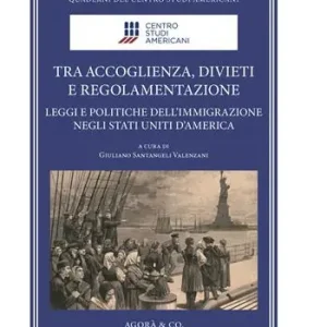 Reso Gratuito Tra accoglienza, divieti e regolamentazione. Leggi e politiche dell‘immigrazione negli Stati Uniti d‘America
