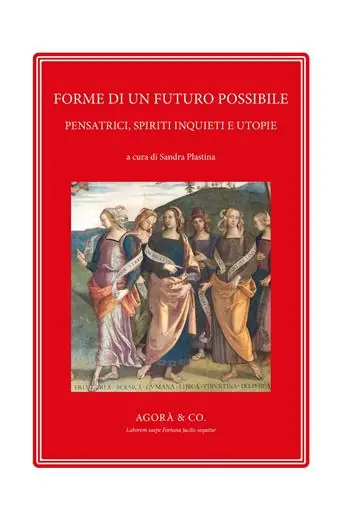 Non Perdere Forme di un futuro possibile. Pensatrici, spiriti inquieti e utopie