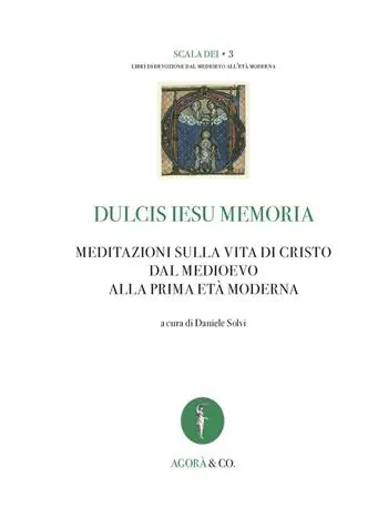 Offerta Dulcis Iesu memoria. Meditazioni sulla vita di Cristo dal Medioevo alla prima età moderna. Ediz. bilingue