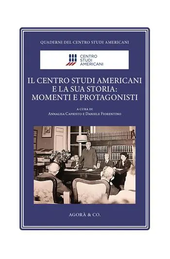 Il Centro Studi Americani e la sua storia momenti e protagonisti. Ediz. illustrata Offerta Del Giorno