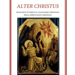 Alter Christus. Francesco d’Assisi e il cataclisma trionfale della spiritualità cristiana A Buon Prezzo