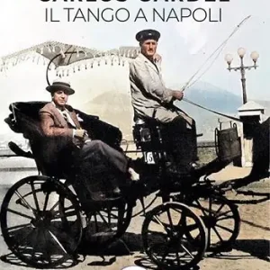 Carlos Gardel. Il tango a Napoli Prezzo Scontato
