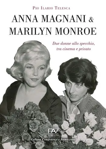 Affare Anna Magnani e Marilyn Monroe. Due donne allo specchio, tra cinema e privato