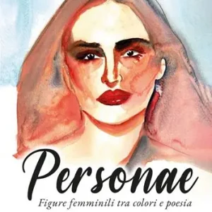 Personae. Figure femminili tra colori e poesia. Ediz. illustrata Prezzo Scontato