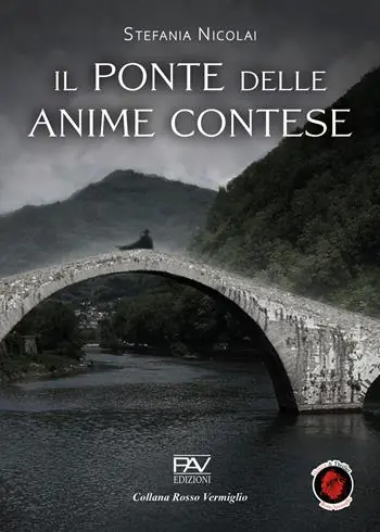 Offerta Limitata Il ponte delle anime contese. Liberamente tratto dalla leggenda del ponte di Borgo a Mozzano