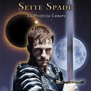 Il cavaliere delle sette spade. La profezia lunare Ultimissimo Modello