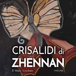 Il male assoluto. Crisalidi di Zhennan. Vol. 2 Saldi