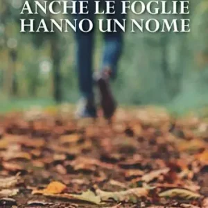 Compra Online Anche le foglie hanno un nome