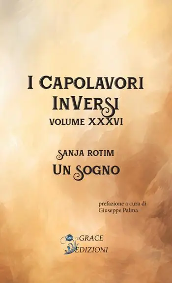 Un sogno. I Capolavori InVersi. Vol. 36 Ultime Pezzi