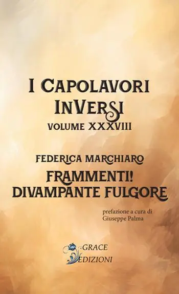Spedizione Espresso Frammenti! Divampante fulgore. I Capolavori InVersi. Vol. 38