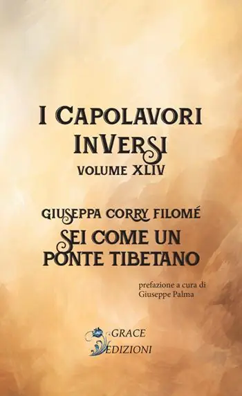 Sei come un ponte tibetano. I Capolavori InVersi. Vol. 44 Offerta Limitata