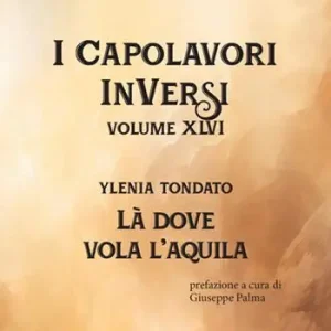 Là dove vola l‘aquila. I Capolavori InVersi. Vol. 46 Occasione Imperdibile