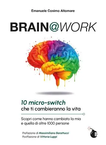 Brain@work. 10 micro-switch che ti cambieranno la vita. Scopri come hanno cambiato la mia e quella di oltre 1000 persone Bestseller