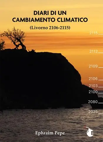 Diari di un cambiamento climatico. Livorno 2106-2115 Prezzo Ridotto