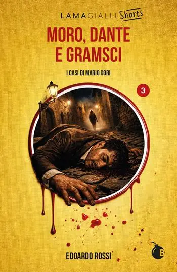 Popolare Moro, Dante e Gramsci. I casi di Mario Gori. Ediz. integrale