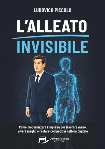 Offerta Speciale L‘alleato invisibile. Come modernizzare l‘impresa per lavorare meno, vivere meglio e restare competitivi nell‘era digitale