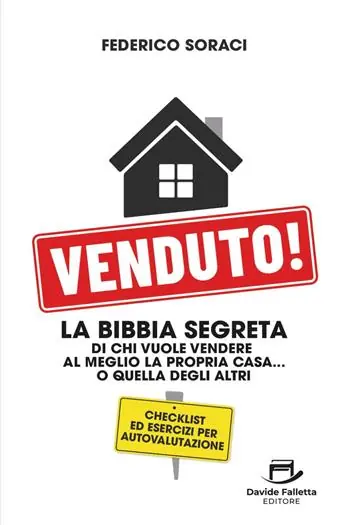 Offerta Del Giorno Venduto! La Bibbia segreta di chi vuole vendere al meglio la propria casa... o quella degli altri