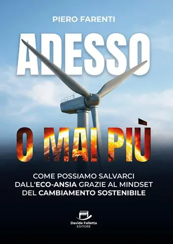 Non Perdere Adesso o mai più. Come possiamo salvarci dall‘eco-ansia grazie al mindset del cambiamento sostenibile