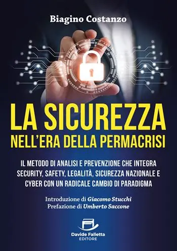 Ordina Subito La sicurezza nell‘era della ermacrisi. Il metodo di analisi e prevenzione che integra security, safety, legalità, sicurezza nazionale e cyber con un radicale cambio di paradigma