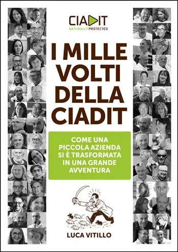 Di Tendenza I mille volti della Ciadit. Come una piccola azienda si è trasformata in una grande avventura