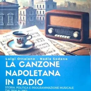 La canzone napoletana in radio. Storia, politica e programmazione musicale dal 1926 al 1952 Prezzo Basso