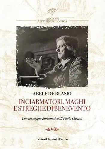 Inciarmatori, maghi e streghe di Benevento (rist. anast. 1900) Solo Oggi