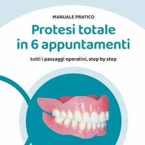 Compra Adesso Protesi totale in 6 appuntamenti. Manuale pratico. Ediz. illustrata