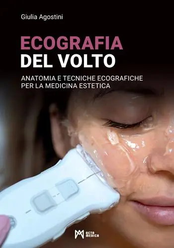 Ecografia del volto. Anatomia e tecniche ecografiche per la medicina estetica Compra Oggi Stesso