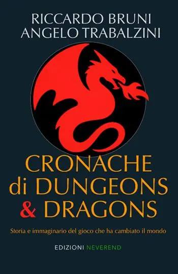 Pagamento Sicuro Cronache di Dungeons & Dragons. Storia e immaginario del gioco che ha cambiato il mondo