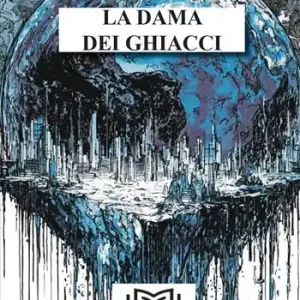 La dama dei ghiacci. Vol. 1 La Dama dei Ghiacci Novità