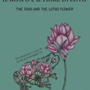 Il Rospo e il Fiore di Loto-The Toad and the Lotus Flower. Ediz. bilingue Bestseller