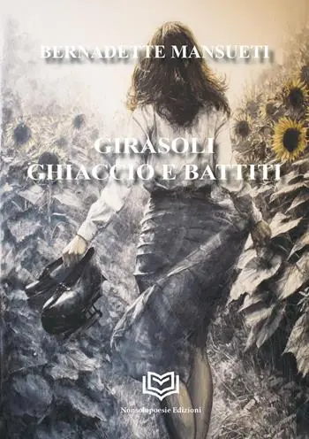 Spedito Oggi Girasoli, ghiaccio e battiti
