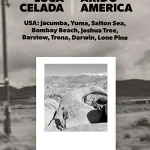 Quantità Limitata Aridoamerica. USA Jacumba, Yuma, Salton Sea, Bombay Beach, Joshua Tree, Barstow, Trona, Darwin, Lone Pine