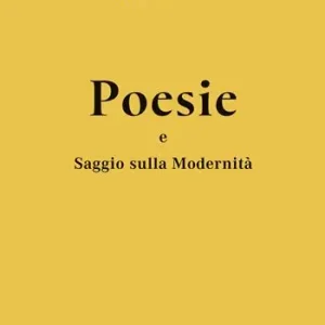 Must-Have Poesie e saggio sulla modernità
