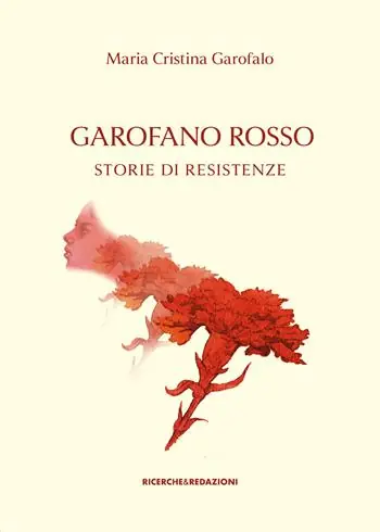 Garofano rosso. Storie di resistenze Reso Gratuito