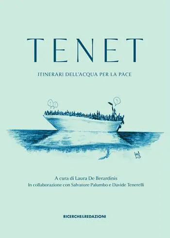 Tenet. Itinerari dell‘acqua per la pace. Ediz. illustrata Spedito Oggi