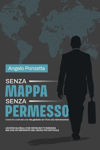 Senza mappa, senza permesso. Come ho costruito una vita globale tra rifiuti e rinascite. Nuova ediz. Compra Adesso