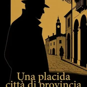 Una placida città di provincia Super Prezzo