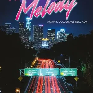 More than a melody. Origini e golden age dell‘AOR Miglior Prezzo