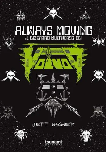 Novità Always moving. Il bizzarro multiverso dei Voivod