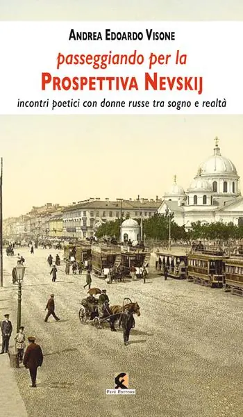 Passeggiando sulla prospettiva Nevskij. Incontri poetici con donne russe tra sogno e realtà Acquista Ora