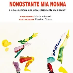 La psicologia nonostante mia nonna e altre memorie non necessariamente memorabili Compra Adesso