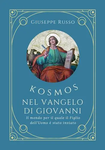 Solo Oggi Kosmos nel Vangelo di Giovanni. Il mondo per il quale il Figlio dell‘uomo è stato inviato