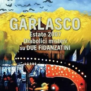 Garlasco estate 2007. Diabolici misteri su due fidanzatini Must-Have