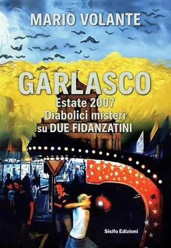 Garlasco estate 2007. Diabolici misteri su due fidanzatini Must-Have