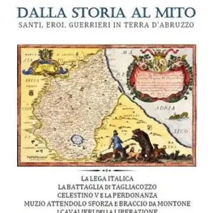 Professionale Dalla storia al mito. Santi, eroi, guerrieri in terra d‘Abruzzo