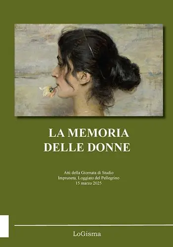 Prezzo Conveniente La memoria delle donne. Atti della Giornata di Studio (Impruneta, Loggiato del Pellegrino, 15 marzo 2025)