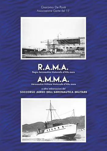 R.A.M.A., Regia Aeronautica Motoscafi d’Alto mare, A.M.M.A., Aeronautica Militare Motoscafi d’Alto mare. E altre imbarcazioni del Soccorso Aereo dell’Aeronautica Militare Scelto Dai Clienti